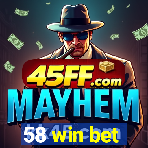 58 win bet